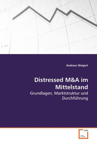 Distressed M&A im Mittelstand: Grundlagen, Marktstruktur und Durchführung